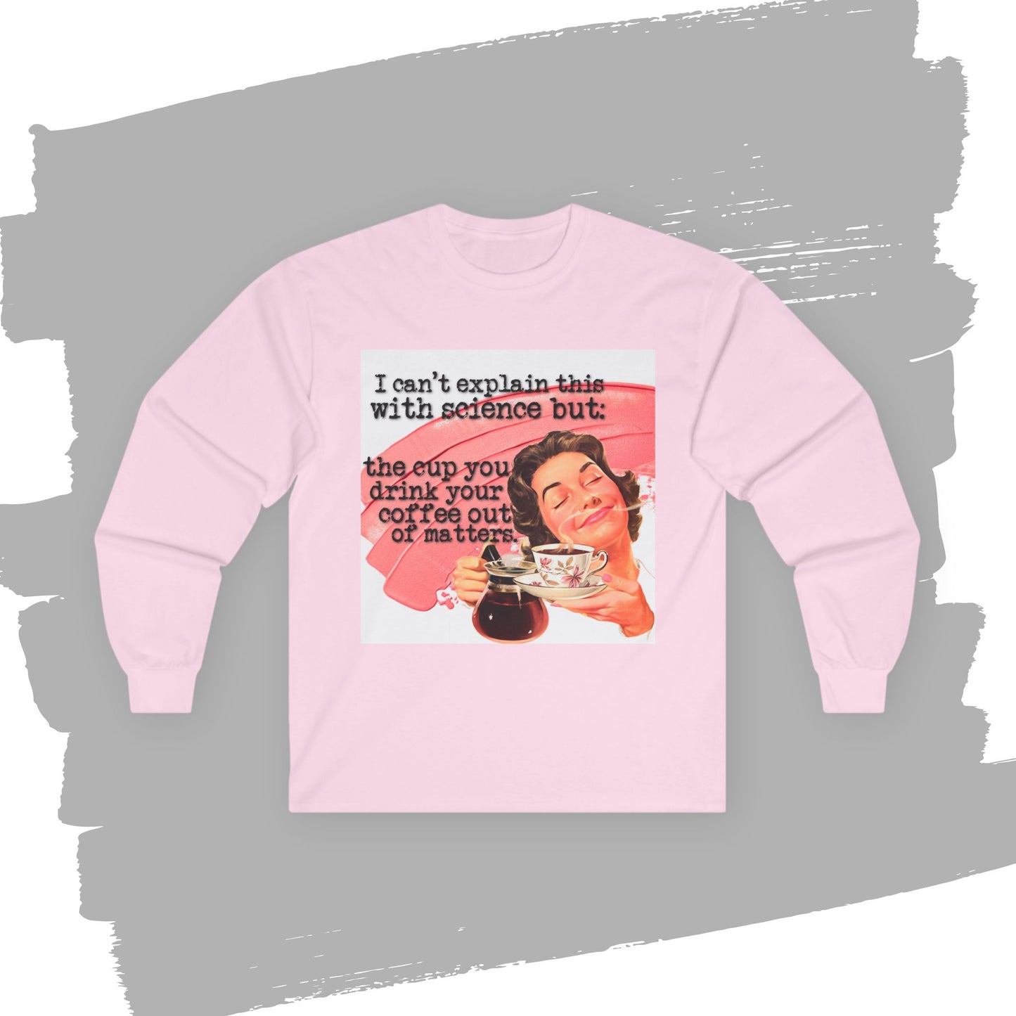'the CUP matters' -  Funny Retro Long Sleeve Tee -